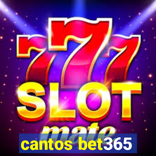 cantos bet365